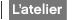 L'atelier